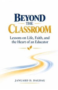 Beyond the Classroom: Lessons on Life, Faith, and the Heart of an Educator cover