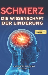 Schmerz: Die Wissenschaft der Linderung cover