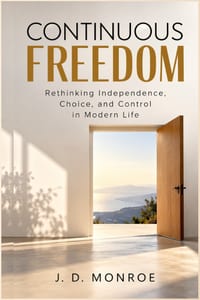 Continuous Freedom: Rethinking Independence, Choice, and Control in Modern Life cover