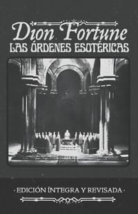 Las Órdenes Esotéricas: Los Misterios, las escuelas ocultas y el sendero de la iniciación cover