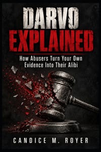 Darvo Explained: How Abusers Turn Your Own Evidence Into Their Alibi cover