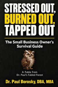 Stressed Out, Burned Out, Tapped Out: The Small Business Owner's Survival Guide cover