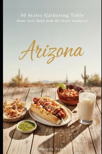 Arizona: Home-Style Meals from the Desert Southwest cover