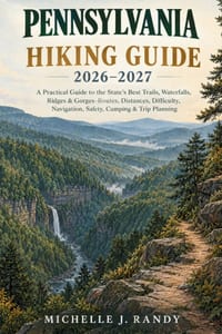 Pennsylvania Hiking Guide 2026-2027: A Practical Guide to the State's Best Trails, Waterfalls, Ridges & Gorges- Routes, Distances, Difficulty, Navigat cover