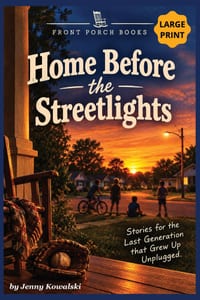 Home Before the Streetlights: A Front Porch Book: Gen-X Gift, Generation X Nostalgia, Get Well Gift cover