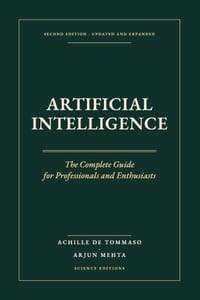 ARTIFICIAL INTELLIGENCE The Complete Guide (SECOND EDITION): From neural networks to agents: understanding, choosing and governing AI cover