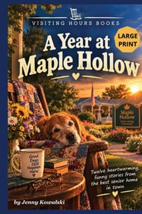 A Year at Maple Hollow: Twelve Stories, January to December: Funny stories for nursing home residents, long term care patient gift, patient humor, get cover