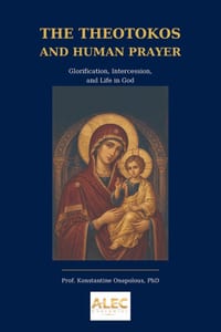 The Theotokos and Human Prayer: Glorification, Intercession, and Life in God cover