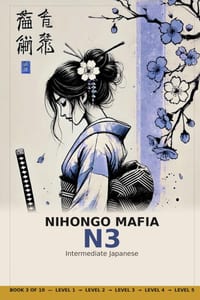 Nihongo Mafia N3: Intermediate Japanese - Master N3 Grammar, Keigo, and Reading Through 15 Gamified Missions (Book 3 of the Nihongo Mafia Series) cover