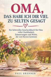 Oma, Das Habe Ich Dir Viel Zu Selten Gesagt: Ein liebevolles Geschenkbuch für Oma voller Dankbarkeit, Erinnerungen und Worte, die von Herzen kommen cover