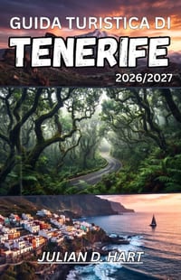 Guida Turistica Di Tenerife 2026/2027: Spiagge, vulcani e sapori locali nelle Isole Canarie. cover