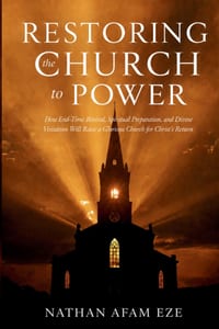 Restoring the Church to Power: How End-Time Revival, Spiritual Preparation, and Divine Visitation Will Raise a Glorious Church for Christ's Return cover