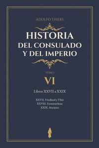 HIstoria del Consulado y del Imperio: Libros XXVII a XXIX cover