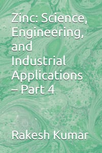 Zinc: Science, Engineering, and Industrial Applications - Part 4 cover
