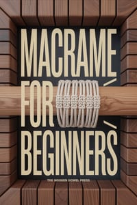 Macrame for Beginners: Learn the Core Knots, Hang a Dowel, and Finish Your First Plant Hanger and Wall Piece cover