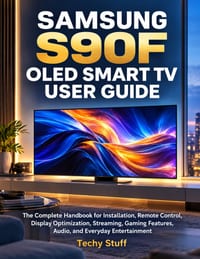Samsung S90F OLED Smart Tv User Guide 2026: The Complete Handbook for Installation, Remote Control, Display Optimization, Streaming, Gaming Features, cover