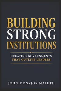 Building Strong Institutions: Creating Governments That Outlive Leaders cover