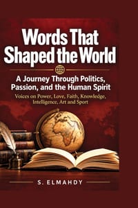 Words That Shaped the World: A Journey Through Politics, Passion, and the Human Spirit cover