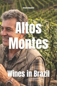 Altos Montes: Wines in Brazil cover