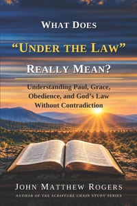 What Does "Under the Law" Really Mean: Understanding Paul, Grace, Obedience, and God's Law Without Contradiction cover