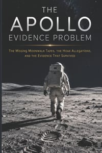 The Apollo Evidence Problem: The Missing Moonwalk Tapes, the Hoax Allegations, and the Evidence That Survived cover
