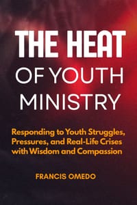 The Heat of Youth Ministry: Responding to Youth Struggles, Pressures, and Real-Life Crises with Wisdom and Compassion cover