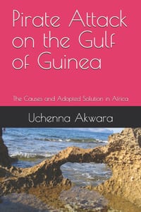 Pirate Attack on the Gulf of Guinea: The Causes and Adopted Solution in Africa cover