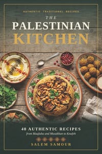 The Palestinian Kitchen: 40 Authentic Recipes from Maqluba and Musakhan to Knafeh cover