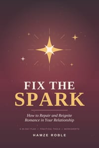 Fix the Spark: How to Repair and Reignite Romance in Your Relationship cover