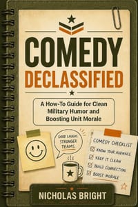 Comedy Declassified: A How-To Guide for Clean Military Humor and Boosting Unit Morale cover