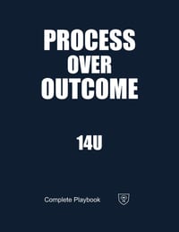 Process Over Outcome: Complete Football Playbook for U14 Youth Coaches: Offense, Defense, and Game-Day Planning cover