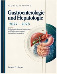 Facharztprüfung Gastroenterologie und Hepatologie 2027-2028: Endoskopie, Lebererkrankungen und Fallbesprechungen für das Fachgespräch cover