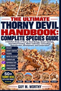 The Ultimate Thorny Devil Handbook: COMPLETE SPECIES GUIDE: A Detailed Study of Thorny Devil Biology, Desert Habitats, Specialized Feeding, Water Coll cover