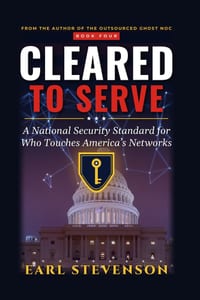Cleared to Serve: A National Security Standard for Who Touches America's Networks cover