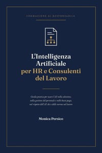 L'Intelligenza Artificiale per HR e Consulenti del Lavoro: Guida pratica per usare l'AI nella selezione, nella gestione del personale e nelle buste pa cover