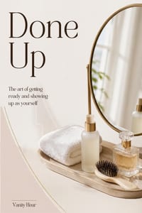 Done Up: The Art of Getting Ready and Showing Up as Yourself cover
