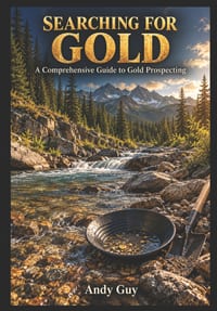 Searching for Gold: A Comprehensive Guide to Gold Prospecting cover