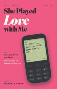 She Played Love with Me: A Heartbreaking Delhi Love Story of First Love, Second Chances and One Unforgivable Secret cover
