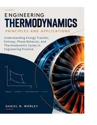 Engineering Thermodynamics Principles and Applications: Understanding Energy Transfer, Entropy, Phase Behavior, and Thermodynamic Cycles in Engineerin cover