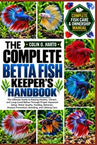 The Complete Betta Fish Keeper's Handbook: The Ultimate Guide to Raising Healthy, Vibrant, and Long-Lived Bettas Through Proper Aquarium Setup, Water cover