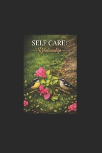 Self-Care: RELATIONSHIP: An Edenic Journey Through Origin, Covenant, Communication, and Restoration cover
