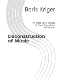 Deconstruction of Music: An Inter-Layer Theory of Score Sound and Attribution cover