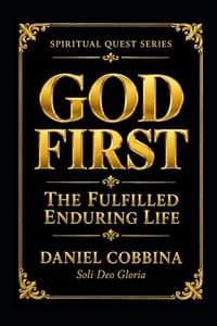 God First: The Fulfilled Enduring Life cover