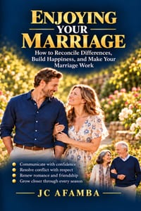 Enjoying Your Marriage: How to Reconcile Differences, Build Happiness, and Make Your Marriage Work: They Lived Happily Afterwards cover