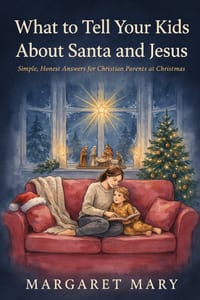 What to Tell Your Kids About Santa and Jesus: Simple, Honest Answers for Christian Parents at Christmas cover