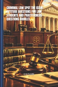 Criminal Law Spot the Issue: Aptitude Questions for Law Students and Practitioners - Questions Booklet cover