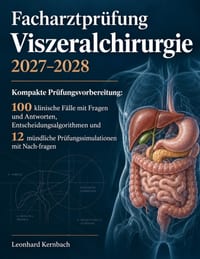 Facharztprüfung Viszeralchirurgie 2027-2028: Kompakte Prüfungsvorbereitung: 100 klinische Fälle mit Fragen und Antworten, Entscheidungsalgorithmen und cover
