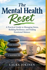 The Mental Health Reset: A Practical Guide to Managing Stress, Building Resilience, and Finding Emotional Balance cover