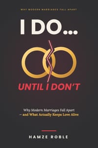 I Do... Until I Don't: Why Modern Marriages Fall Apart - and What Actually Keeps Love Alive cover