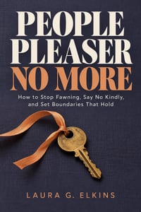 People Pleaser No More: How to Stop Fawning, Say No Kindly, and Set Boundaries That Hold cover